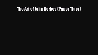 [PDF] The Art of John Berkey (Paper Tiger) [Download] Online