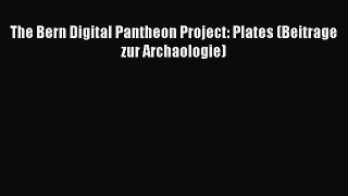 PDF The Bern Digital Pantheon Project: Plates (Beitrage zur Archaologie) Free Books