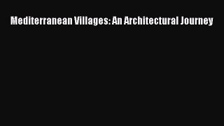 [PDF] Mediterranean Villages: An Architectural Journey [Read] Full Ebook