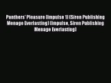 Read Panthers' Pleasure [Impulse 1] (Siren Publishing Menage Everlasting) (Impulse Siren Publishing