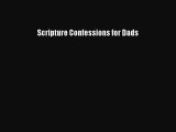 Read Scripture Confessions for Dads Ebook Free