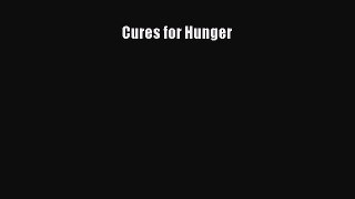 Read Cures for Hunger Ebook Free