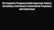 Read The Complete Pregnancy Guide Expectant Fathers: Everything a Dad Needs to Know About Pregnancy