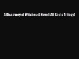 PDF A Discovery of Witches: A Novel (All Souls Trilogy)  EBook