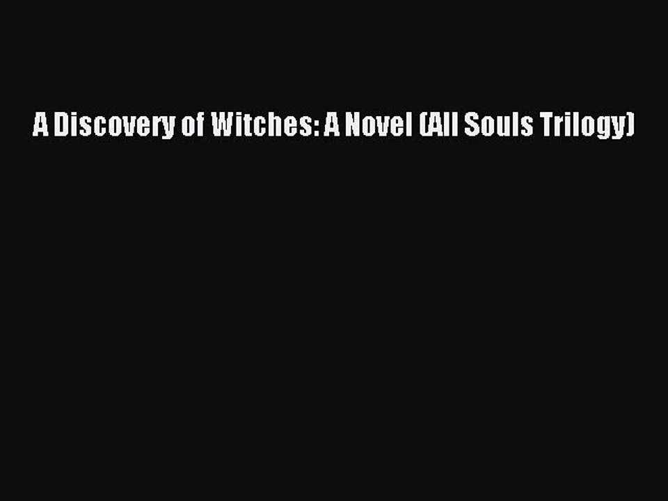 PDF A Discovery of Witches: A Novel (All Souls Trilogy)  EBook