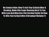 Read No Contact Rule: How To Get Your Ex Back After A Breakup Make Him Come Running Back To