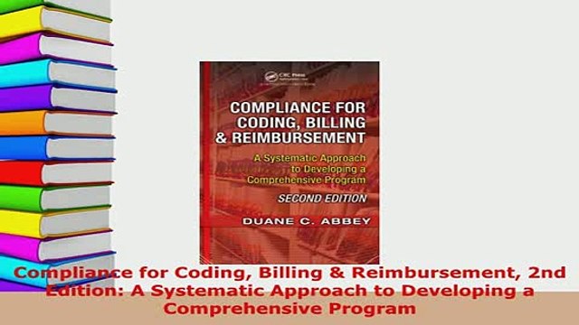 Download Compliance for Coding Billing Reimbursement 2nd Edition A Systematic Approach to Free Books