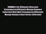 Read ROMANCE: Her Billionaire Obsession (Contemporary Billionaire Menage Romance Collection)