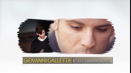 Giovanni Galletta  N nata  nnammurata - dall album Giuro...