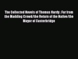 [PDF] The Collected Novels of Thomas Hardy : Far from the Madding Crowd/the Return of the Native/the