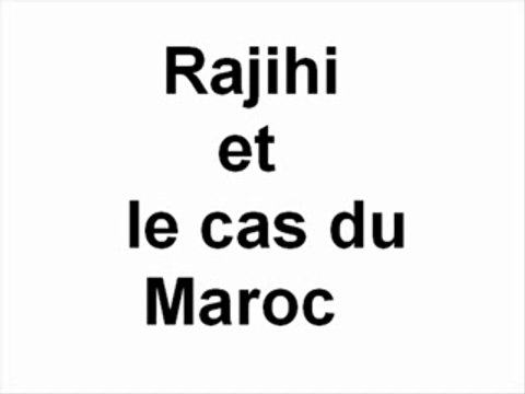 Rajihi et le maroc