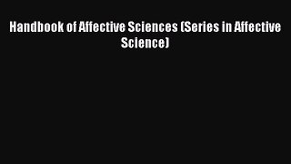 PDF Handbook of Affective Sciences (Series in Affective Science) Free Books