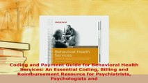 PDF  Coding and Payment Guide for Behavioral Health Services An Essential Coding Billing and Free Books