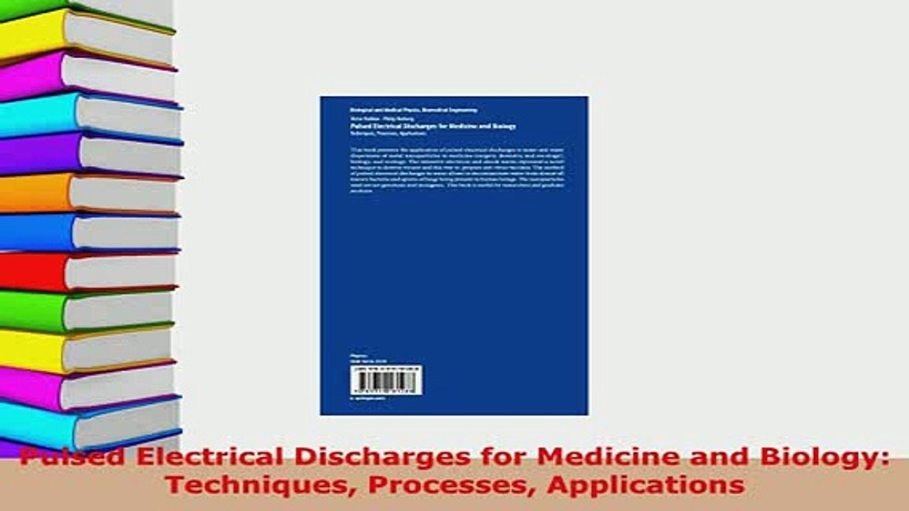 Download  Pulsed Electrical Discharges for Medicine and Biology Techniques Processes Applications  Read Online