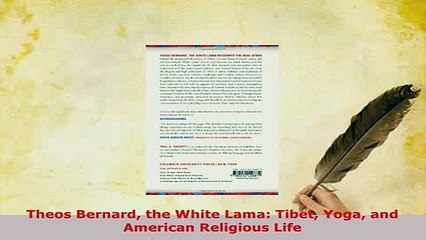 PDF  Theos Bernard the White Lama Tibet Yoga and American Religious Life  Read Online