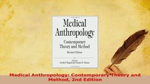 Download  Medical Anthropology Contemporary Theory and Method 2nd Edition Free Books