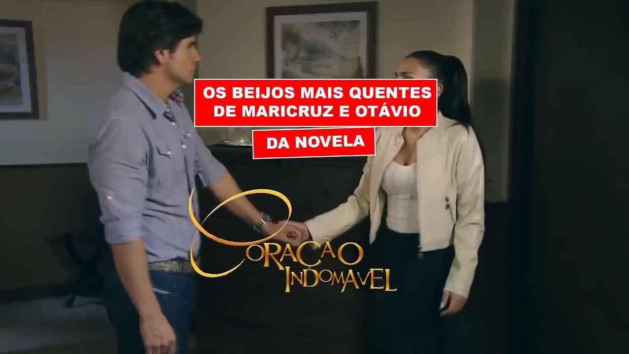 Os Beijos Mais Quentes de Maricruz e Otávio Coração Indomável | Parte 1