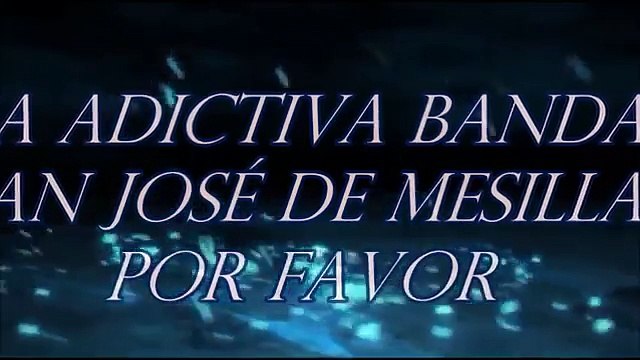 La Adictiva Banda San José de Mesillas Por Favor Letra