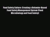 PDF Food Safety Culture: Creating a Behavior-Based Food Safety Management System (Food Microbiology