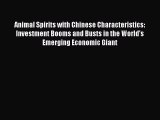 Download Animal Spirits with Chinese Characteristics: Investment Booms and Busts in the World's