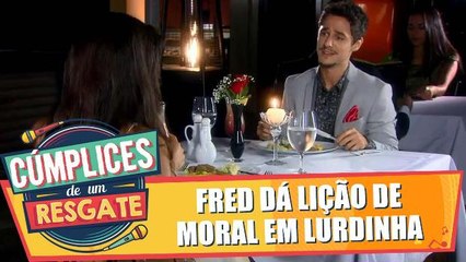 Fred dá lição de moral em Lurdinha