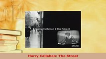 PDF  Harry Callahan The Street Free Books