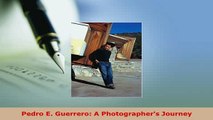 PDF  Pedro E Guerrero A Photographers Journey Free Books