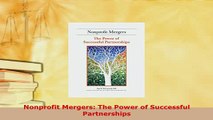 PDF  Nonprofit Mergers The Power of Successful Partnerships Free Books