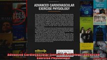 Read  Advanced Cardiovascular Exercise Physiology Advanced Exercise Physiology  Full EBook