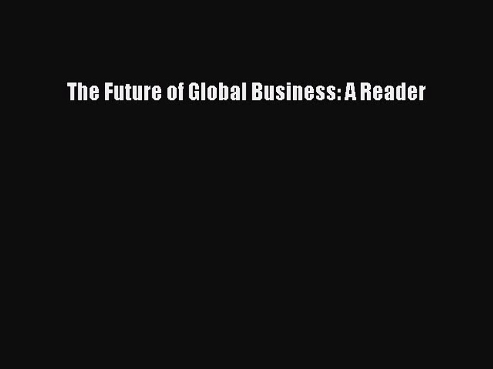 Read The Future of Global Business: A Reader Ebook Free