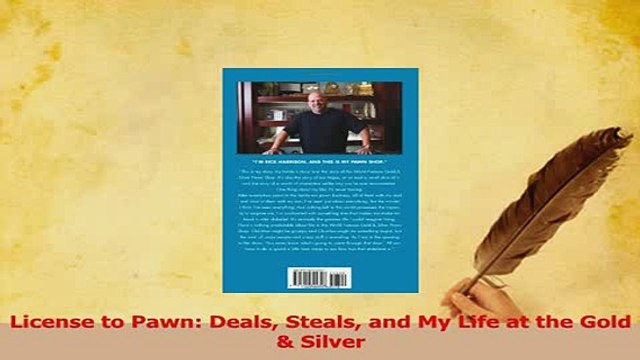 Download License to Pawn Deals Steals and My Life at the Gold Silver PDF Online