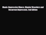 Read ‪Manic-Depressive Illness: Bipolar Disorders and Recurrent Depression 2nd Edition‬ PDF