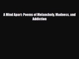 Download ‪A Mind Apart: Poems of Melancholy Madness and Addiction‬ Ebook Free