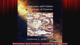 FREE DOWNLOAD   Molecular and Cellular Physiology of Neurons  PDF FULL