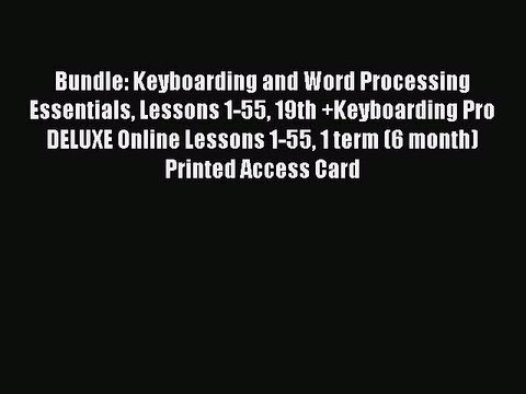 Read Bundle: Keyboarding and Word Processing Essentials Lessons 1-55 19th +Keyboarding Pro