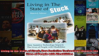 Read  Living in the State of Stuck How Assistive Technology Impacts the Lives of People with  Full EBook