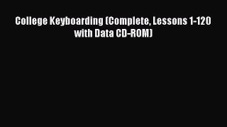 Read College Keyboarding (Complete Lessons 1-120 with Data CD-ROM) Ebook Free