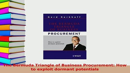 PDF  The Bermuda Triangle of Business Procurement How to exploit dormant potentials Read Full Ebook