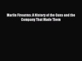 Read Marlin Firearms: A History of the Guns and the Company That Made Them Ebook Free