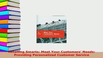 Download  Retailing Smarts Meet Your Customers Needs Providing Personalized Customer Service PDF Online