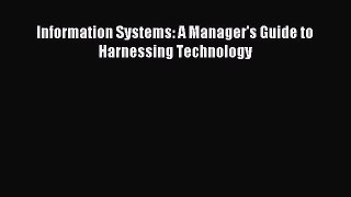 Download Information Systems: A Manager's Guide to Harnessing Technology PDF Online