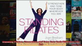 Read  Standing Pilates Strengthen and Tone Your Body Wherever You Are  Full EBook