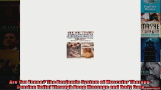 Read  Are You Tense The Benjamin System of Muscular Therapy  Tension Relief Through Deep  Full EBook