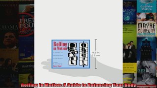 Read  Rolfing in Motion A Guide to Balancing Your Body  Full EBook