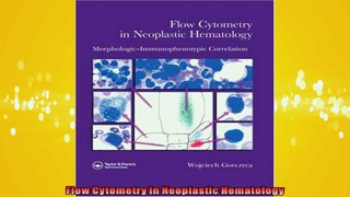 FREE DOWNLOAD   Flow Cytometry in Neoplastic Hematology  PDF FULL