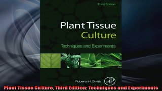 FREE DOWNLOAD   Plant Tissue Culture Third Edition Techniques and Experiments  PDF FULL