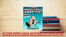 PDF  IS YOUR INNER CHILD ADOPTED The Most INSANE Questions Ever Asked FunnyEBookscom Book Read Full Ebook