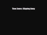 Read ‪Time Zones: Slipping Away‬ PDF Free