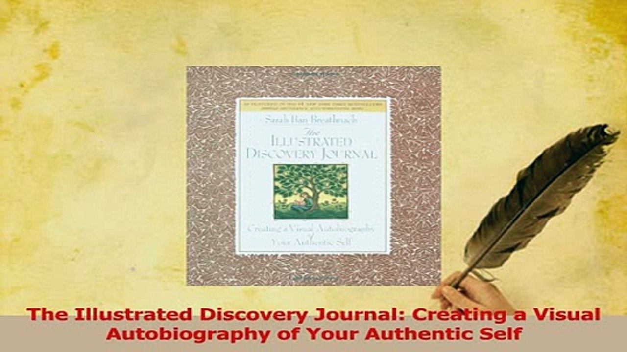 PDF  The Illustrated Discovery Journal Creating a Visual Autobiography of Your Authentic Self Read Full Ebook