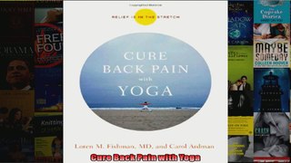 Read  Cure Back Pain with Yoga  Full EBook